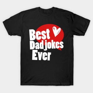 Best Dad jokes ever T-Shirt